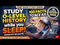 100 Most Important Facts for O-Level History 2026 SG | Complete Study Guide for Deep Sleep