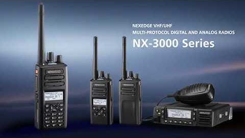 MULTI-PROTOCOL DIGITAL AND ANALOG TWO-WAY RADIOS : NX-3000 series