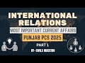 International Relations 2025. Key Current Affairs for Punjab PCS. #punjabpcs #ppsc #upsc 