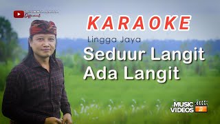 Karaoke - Seduur Langit Ada Langit - Lingga Jaya (  )