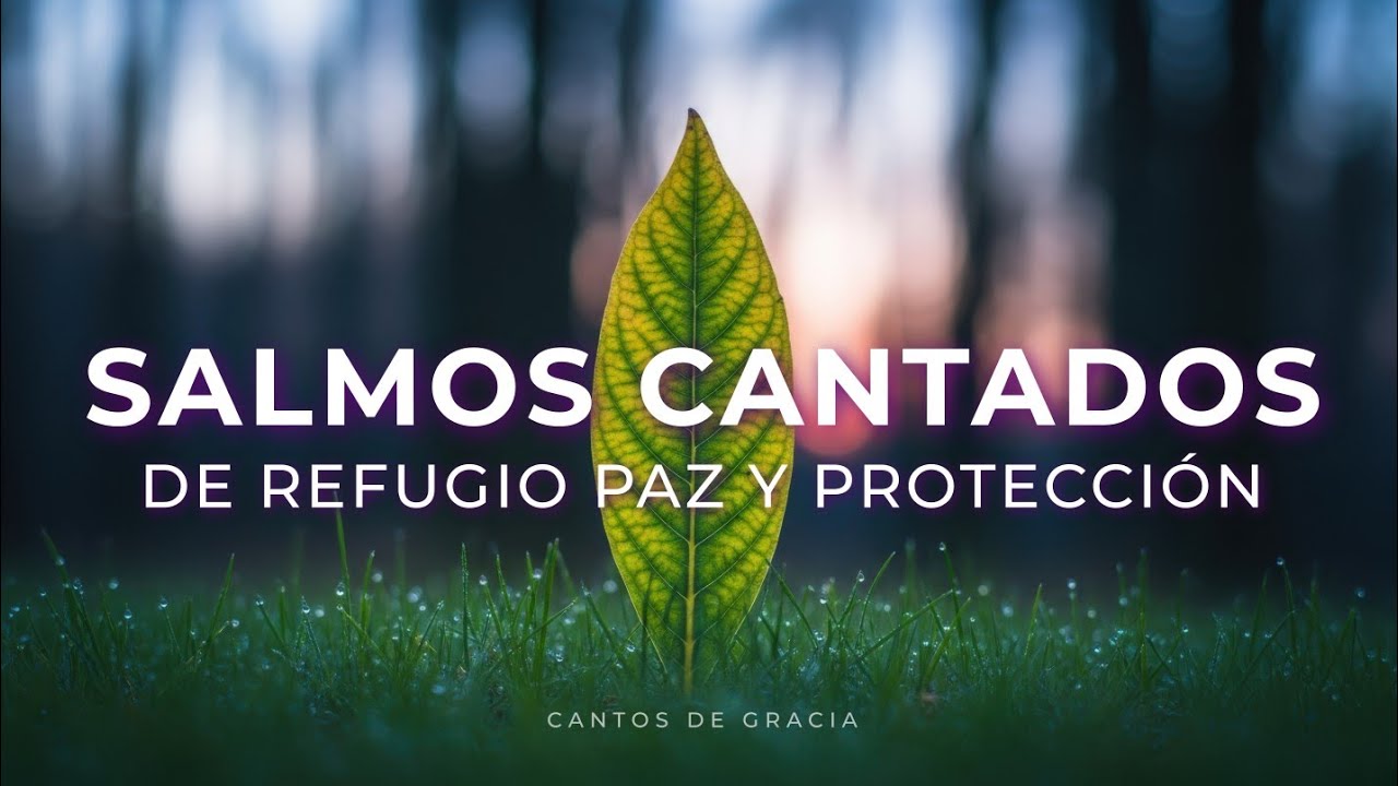 SALMOS CANTADOS de Refugio Paz y Protección - Música Cristiana en ...