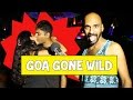 Goa Gone Wild #BeingIndian