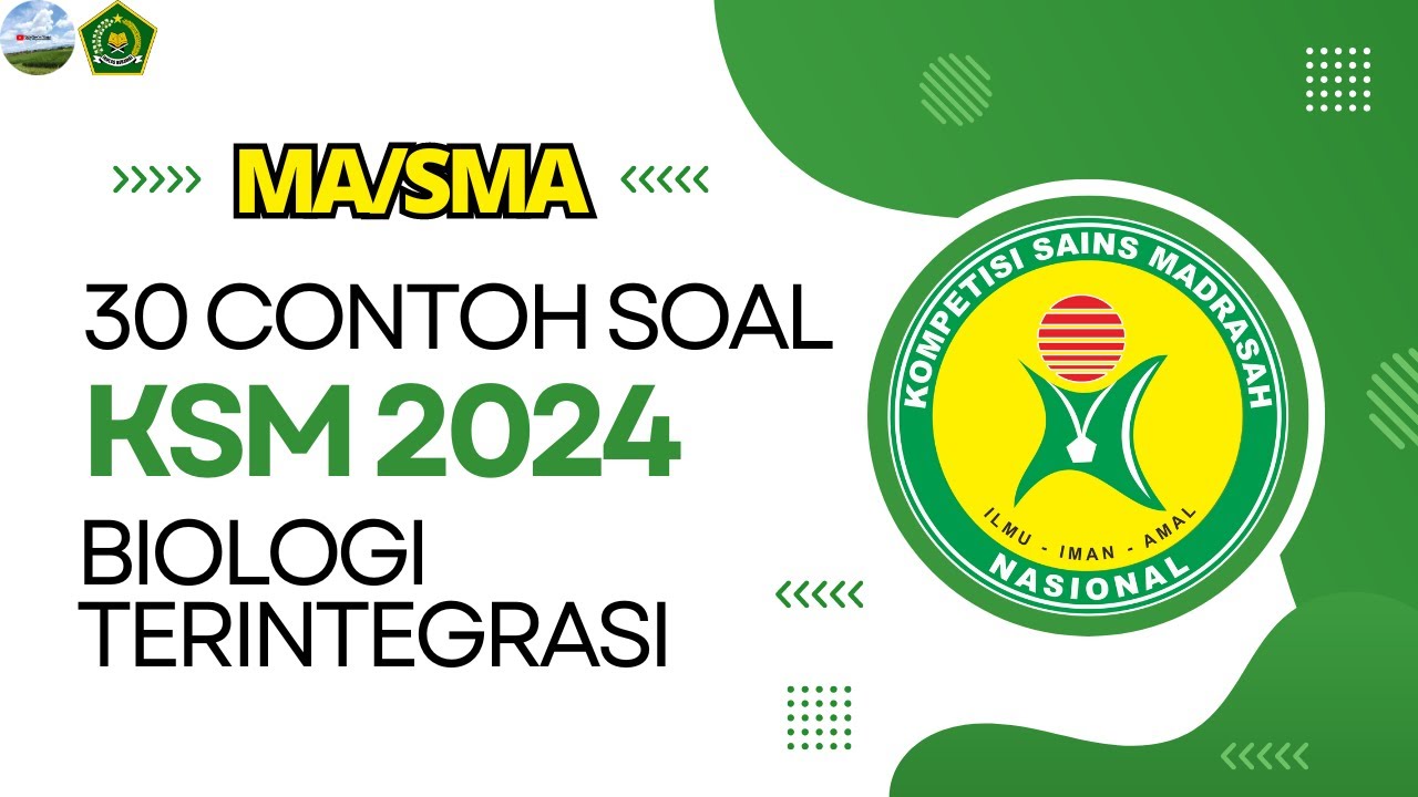 Update 2024! Inilah 30 Contoh Soal KSM Biologi Terintegrasi Tingkat MA/SMA