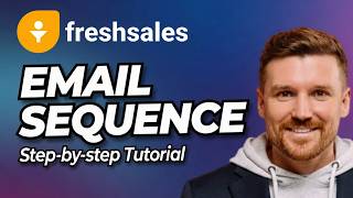 How to Create Email Sequences in Freshsales | Step-By-Step Tutorial
