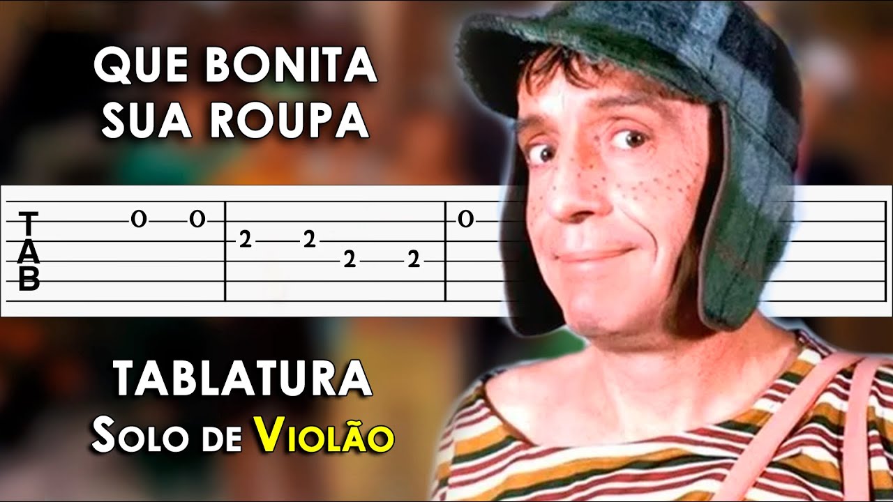 Que Bonita Sua Roupa | Tablatura Solo de Violão Simplificado | Turma do Chaves