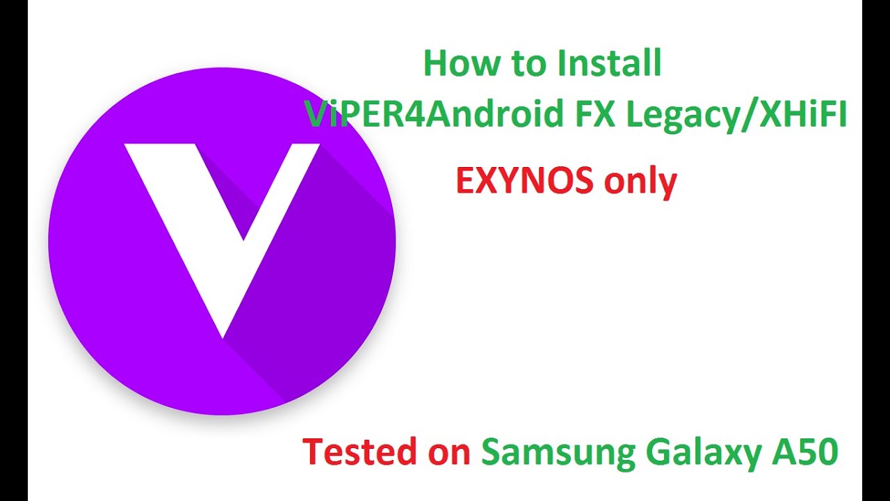 How to Install ViPER4Android FX Legacy/XHiFI on Android 10 Q - Samsung ...