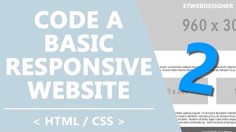 #02 - Basic Styling and Layout: Code a Basic Responsive Website | STWebDesigner