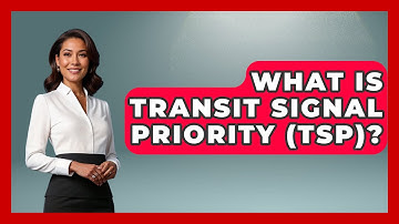 What Is Transit Signal Priority (TSP)? - Making Politics Simple
