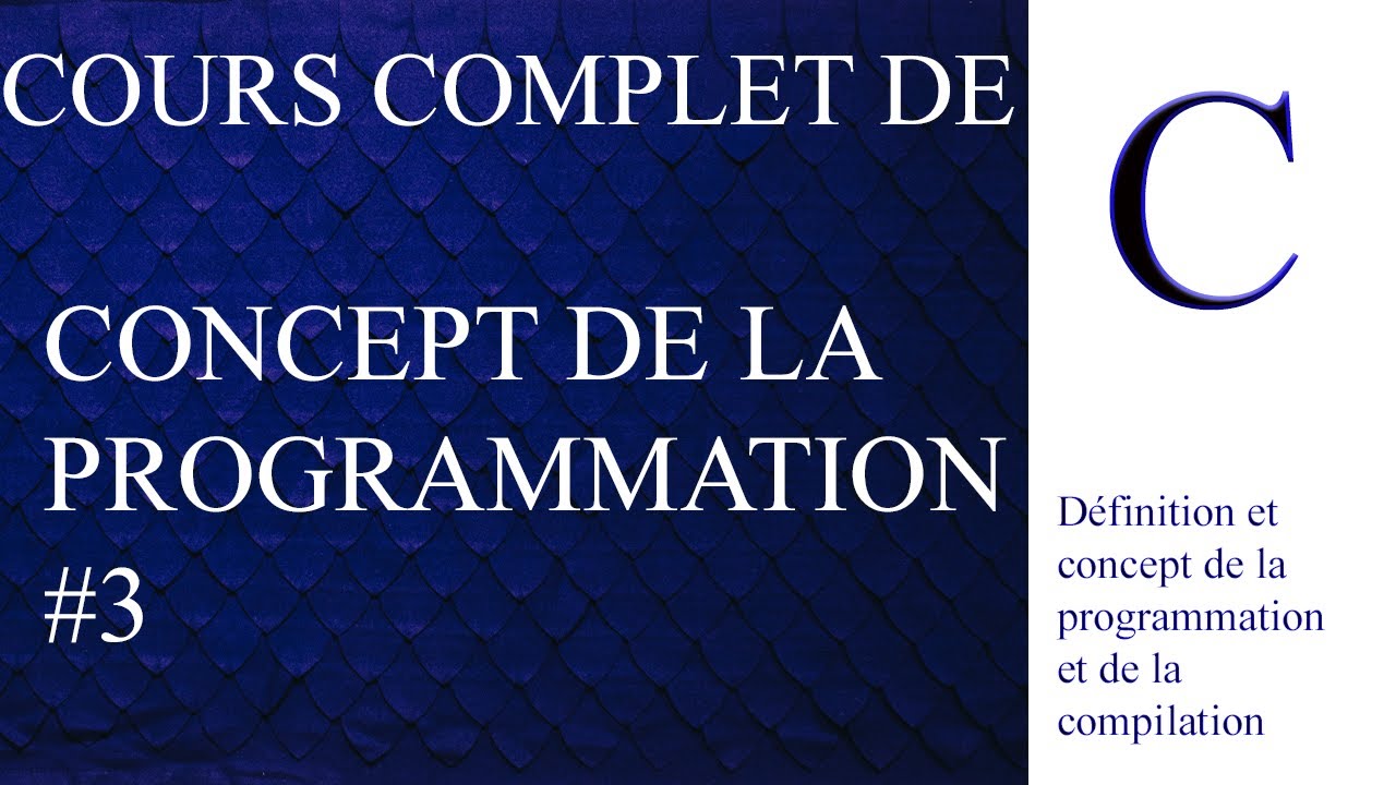 COURS De C #3 : Concept de la Programmation et de la Compilation