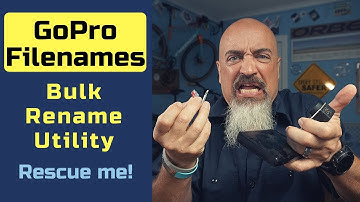 GoPro Filenames [Management, Renaming and Organizing]