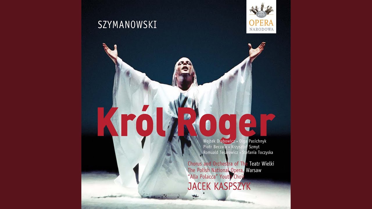 Ver Krol Roger (King Roger) , Op. 46: Act III: Rogerze! Rogerze! (Roger! Roger!) (Roxana, Edirisi,... no YouTube Ver Krol Roger (King Roger) , Op. 46: Act III: Rogerze! Rogerze! (Roger! Roger!) (Roxana, Edirisi,... no YouTube