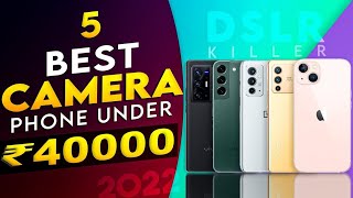 Top 5 Best Camera Smartphone Under 40000 in June 2022 | Best Flagship Camera Phone Under 40000