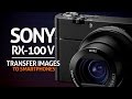 How to transfer images to a smartphone with sony rx100 mk v