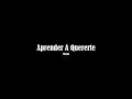 Aprender a quererte - Morat (Letra)