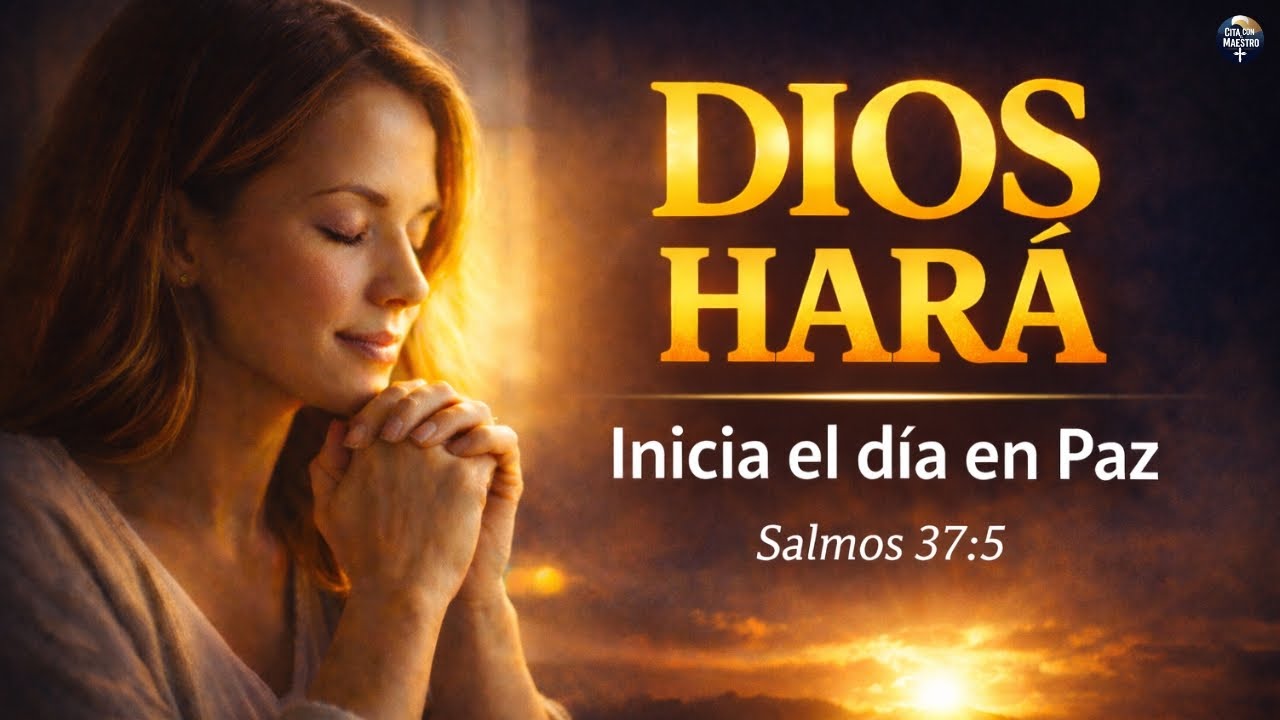 DIOS HARÁ (Salmo 37:5) | Oración de la Mañana