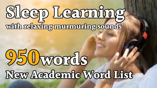 Sleep Learning: 950 words from New Academic Word List【NAWL】for English Proficiency Test preparation