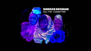 Rawach Ahchaad Kill The Committee