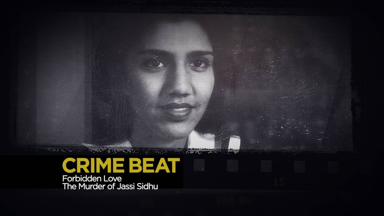 Crime Beat: Forbidden Love – The Murder of Jassi Sidhu | S3 E6