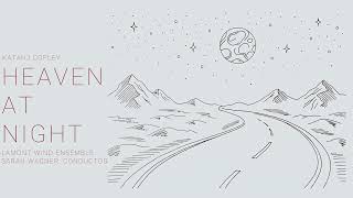 Katahj Copley Heaven At Night 2019 Lamont Wind Ensemble