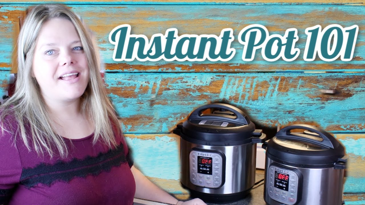 Instant Pot 101: Learn How to Use an Instant Pot