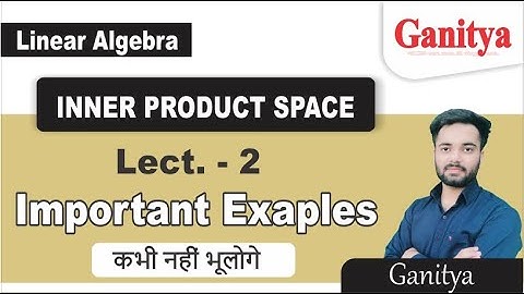 Important Examples | Inner Product Space