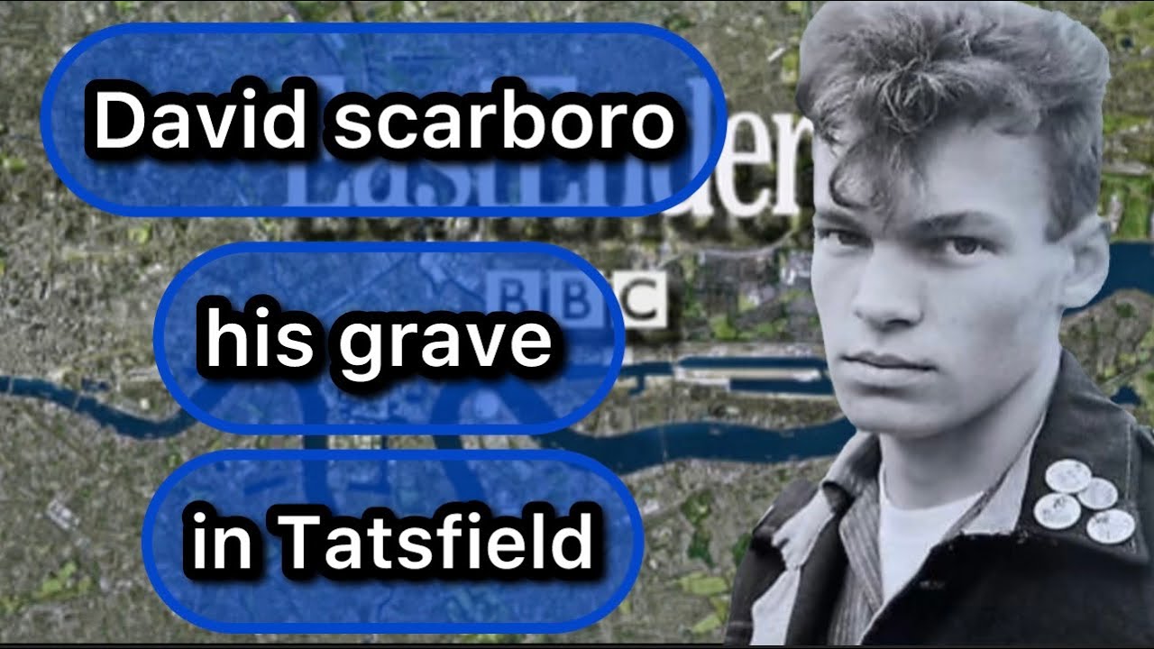 David scarboro , his grave in Tatsfield , tragic death , Eastenders