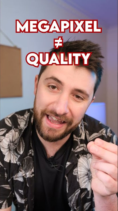 Megapixels ≠ Quality