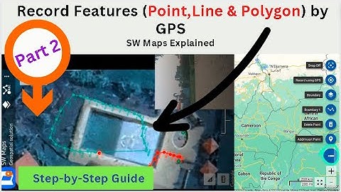 #2 SW Maps: Record Features by GPS: Point, Line and Polygon || A Complete Guide||Part #2 ||