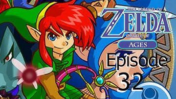 Lets Play The Legend of Zelda Oracle of Ages | Episode 32
