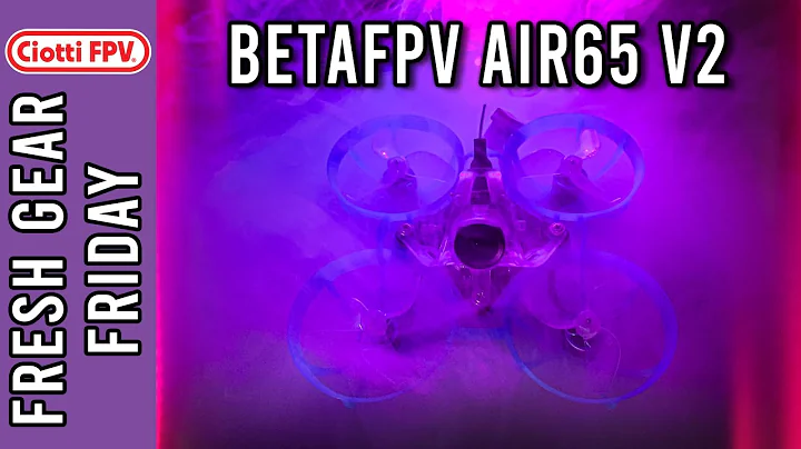 BetaFPV Air65 Version 2 - Unboxing, Setup, Tuning, Upgrades, & RIPPING - Q&A