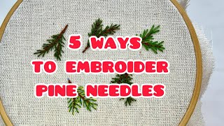 5 ways to embroider pine needles, how to embroider pine twigs, pine embroidery, Christmas Embroidery