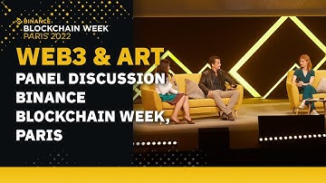 Panel Discussion: Web3 & Art | Binance Blockchain Week | Paris 2022