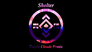 Porter Robinson & Madeon - Shelter (Utopia Clouds Remix)