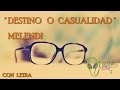 Melendi  - &quot;DESTINO O CASUALIDAD&quot;💗2016 |con letra | NUEVO!