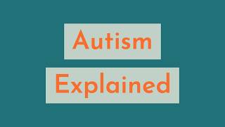 Autism Explained (2020 Rerun)