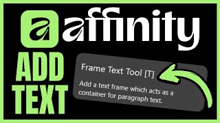 How To ADD TEXT In Affinity (QUICK & EASY) 2026