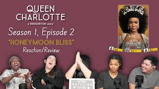 Queen Charlotte: A Bridgerton Story | S1, E2 - Honeymoon Bliss | Reaction/Review