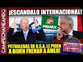 PETROLERAS ESTADOUNIDENSES TRUENAN CON AMLO! PIDEN A BIDEN LE PONGA UN ALTO AL PRESIDENTE DE MÉXICO