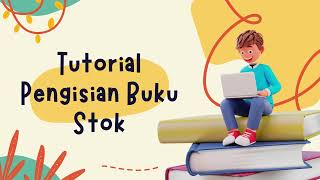 TUTORIAL PENGISIAN BUKU STOK TUTORIAL PENGISIAN BUKU STOK