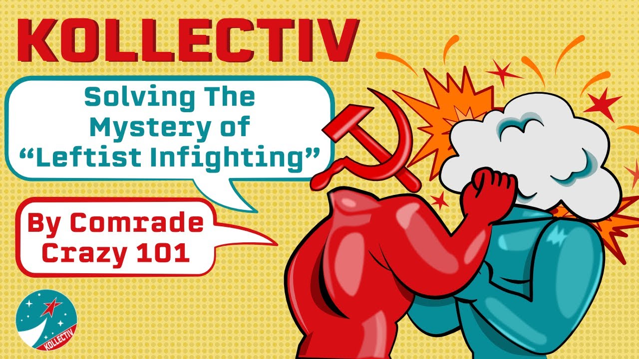 Leftist Infighting Solving The Mystery of Leftist Infighting - YouTube