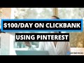 How to Make Real Money on Clickbank using Pinterest Ads [2020]