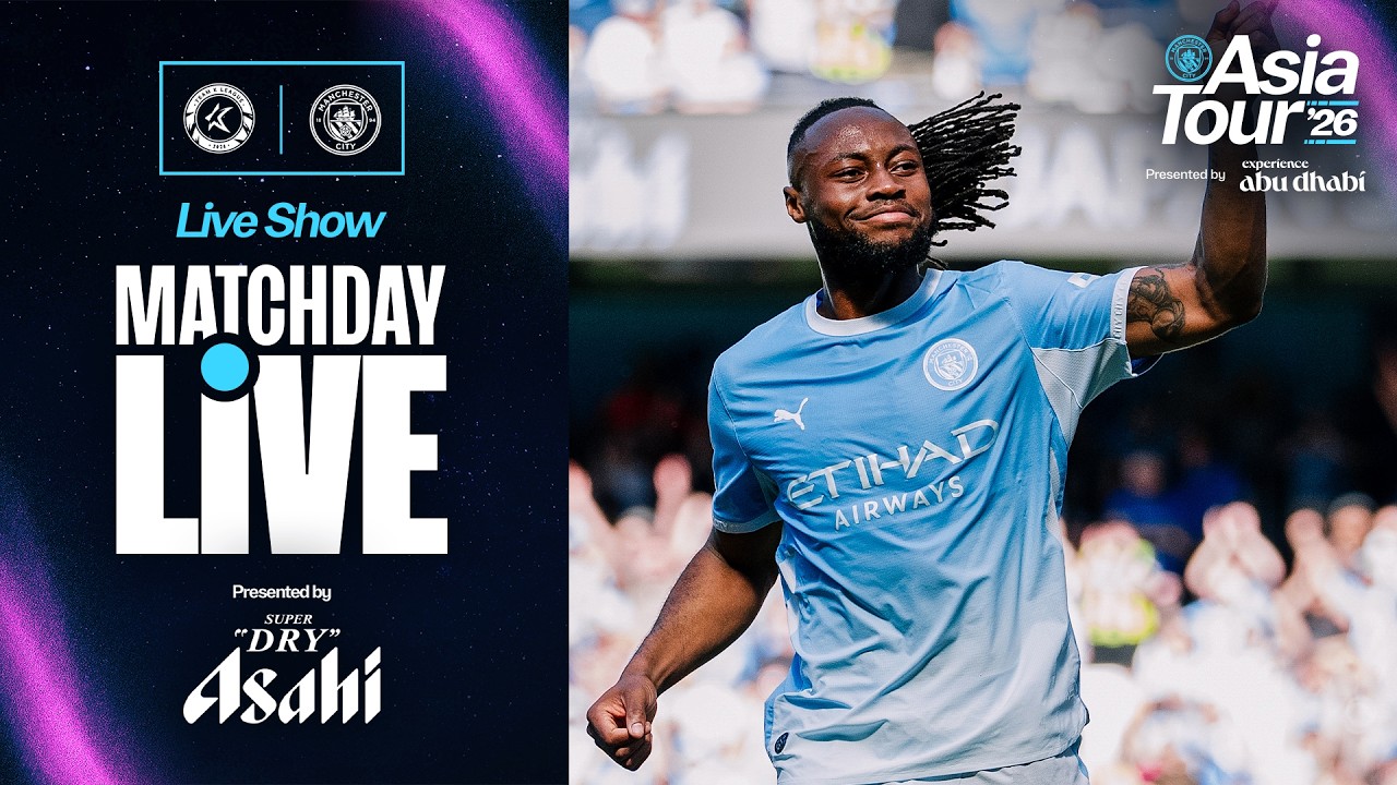 MATCHDAY LIVE! K League All Stars v Man City | Asia Tour '26