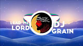 Lead Me Lord Remix