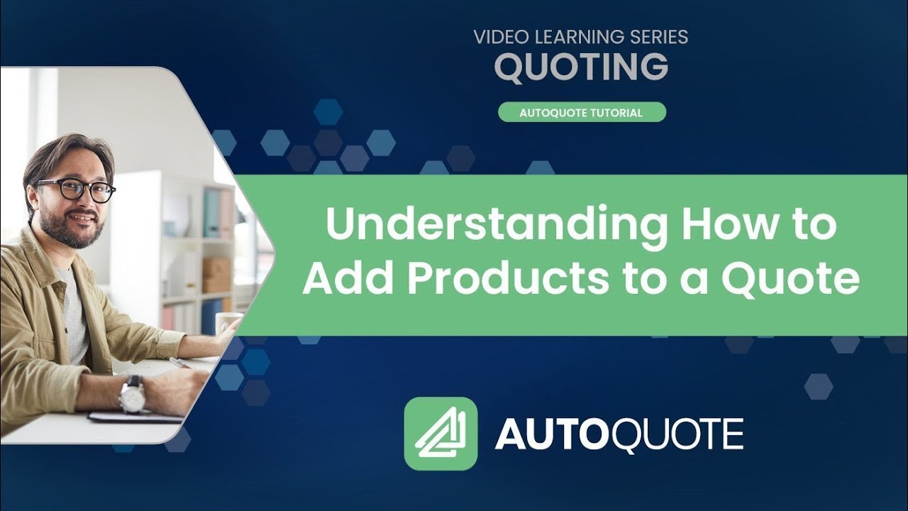 AutoQuote: Understanding How to Add Products to a Quote
