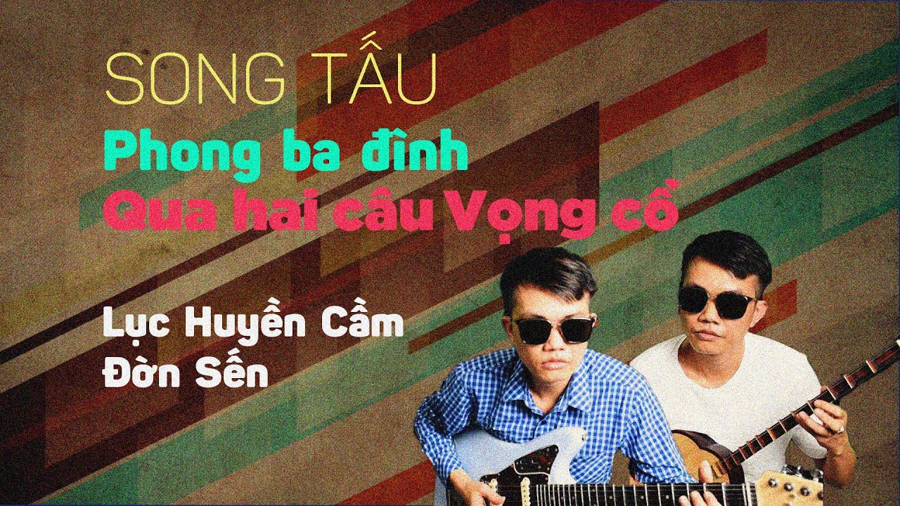 [Song Tấu] - Phong Ba Đình qua hai câu vọng cổ dây đào - sycoi001