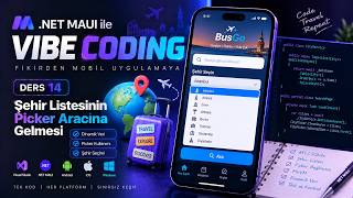 .NET MAUI ile Vibe Coding #14 | Fikirden Mobil Uygulamaya ~ Şehir Listesinin Picker Aracına Gelmesi