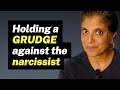 Being accused of holding a GRUDGE against the narcissist