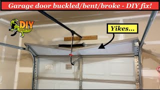 Garage door buckled bent broke  DIY fix