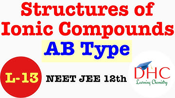 Structure of Ionic Compounds (AB Type) | NEET JEE 12th | Hanief Sir | Chemistry