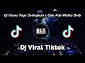 Dj Kamu Tega Selingkuh x Gak Ada Waktu Beib | Speed Up   Reverb Version | Dj Viral TikTok 2024...!!!